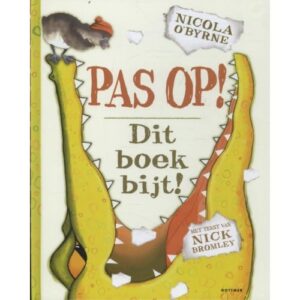 Uitgeverij Gottmer Pas op ! Dit boek bijt ! - Nick Bromley