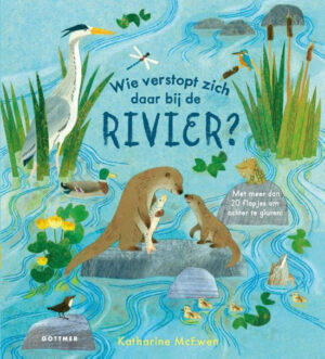Uitgeverij Gottmer Wie verstopt zich daar bij de Rivier ?