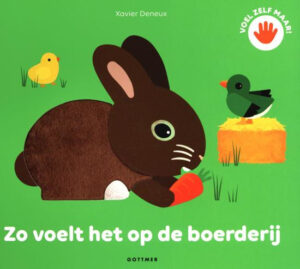 Uitgeverij Gottmer Zo voelt het op de boerderij - Xavier Deneux
