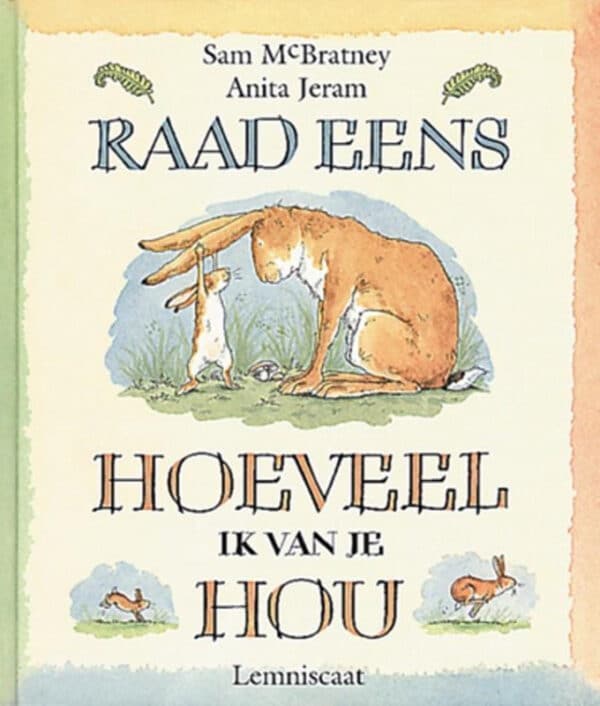 Uitgeverij Lemniscaat Raad eens hoeveel in van je hou +3jr