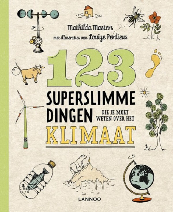 Uitgeverij Lannoo 123 Superslimme Dingen die je moet weten over het Klimaat - Mathilda Masters